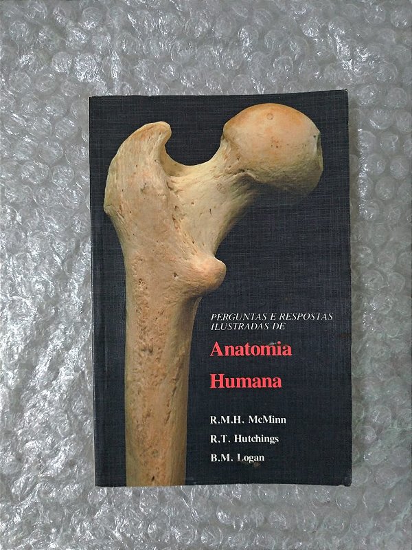 Perguntas e respontas Ilustradas de Anatomia Humana - R. M. H. McMinn, T. T. Hutchings e B. M. Logan