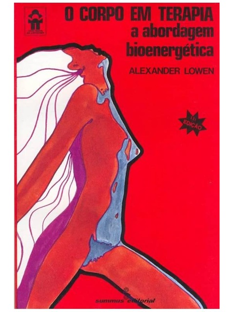 O Corpo Em Terapia a Abordagem Bioenergetica - Alexander Lowen