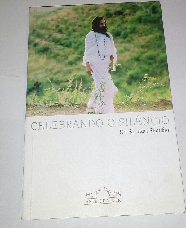 Celebrando o silêncio - Sri Sri Ravi Shankar