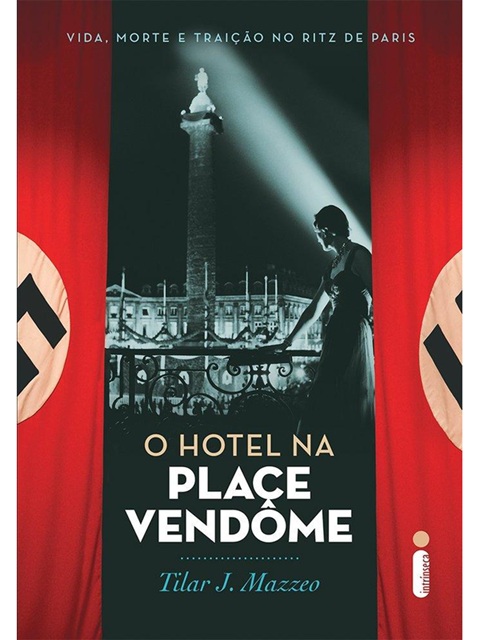 O hotel na Place Vendôme  - Tilar J. Mazzeo