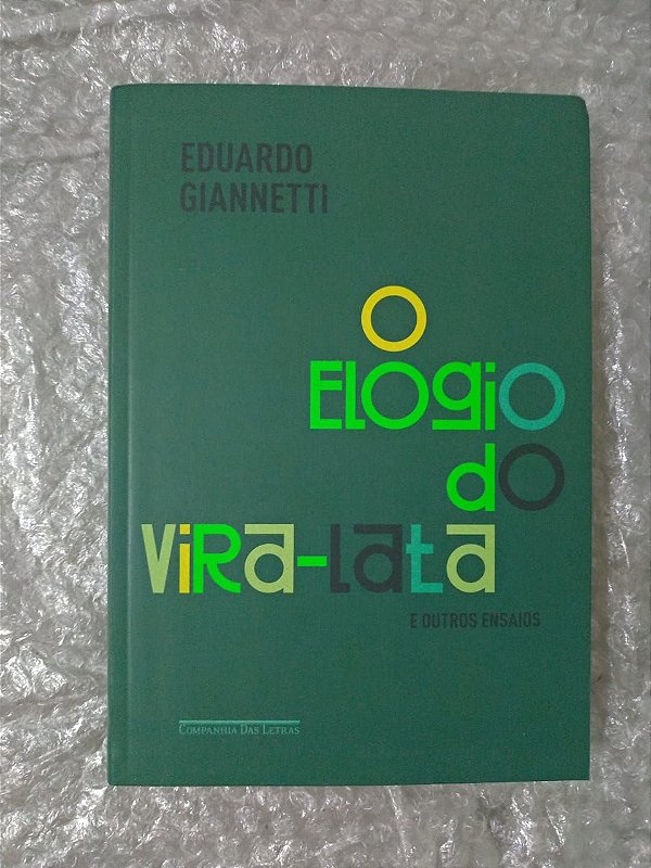 O Elogio do Vira-Lata - Eduardo Giannetti