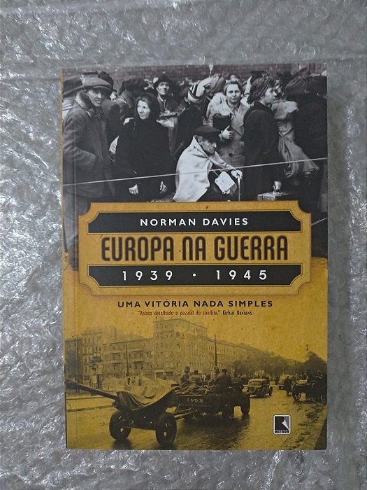 Europa na Guerra 1939-1945 - Norman Davies