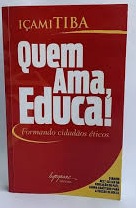 Quem Ama, Educa! - Içami Tiba - Pocket