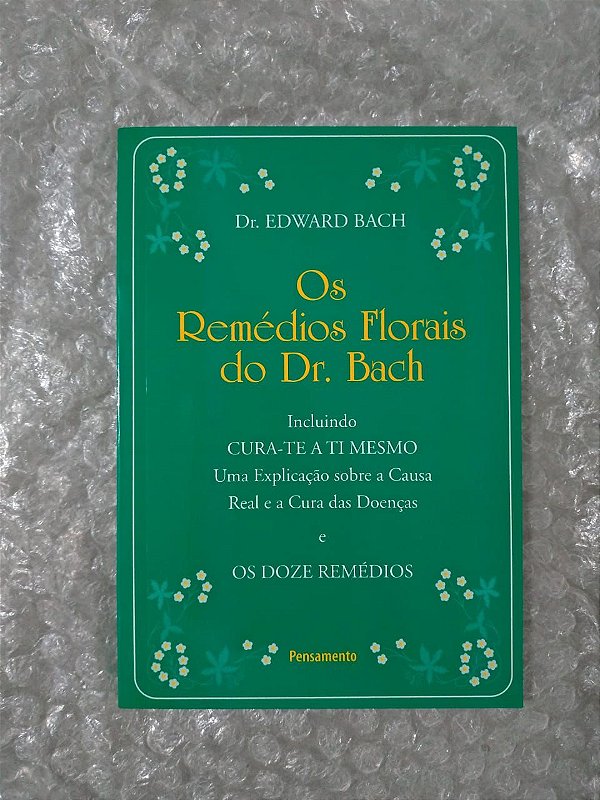 Os Remédios Florais do Dr. Bach  - Dr. Edward Bach (Marcas)