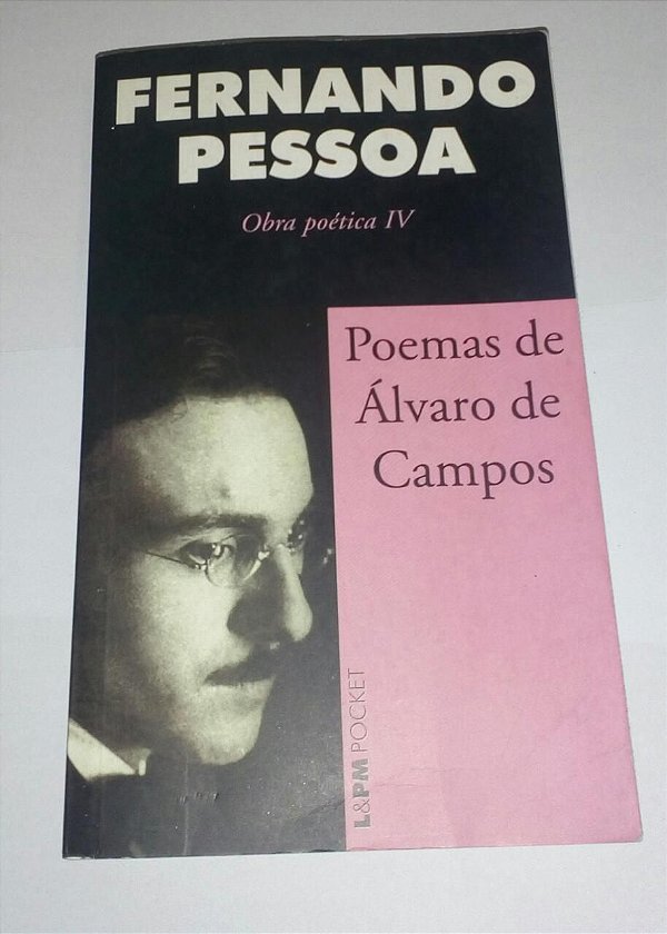 Poemas de Álvaro de Campos - Fernando Pessoa - Obra poética IV