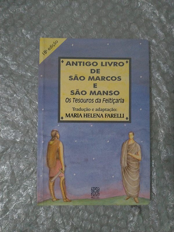 Antigo Livro de São Marcos e São Manso - Maria Helena Farelli