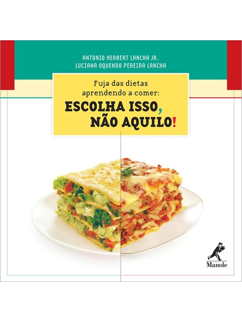 Escolha isso, não aquilo! - Antonio Herbert Lancha Junior
