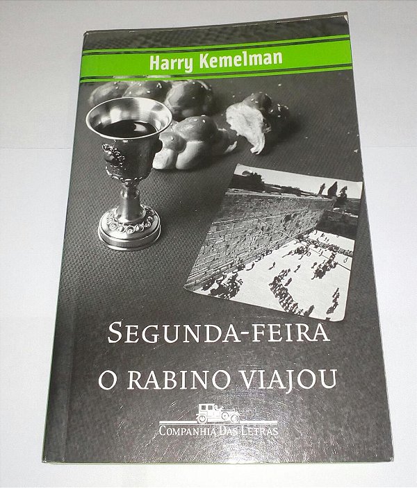 Segunda-Feira o rabino viajou - Harry Kemelman - cia das letras (marcas)