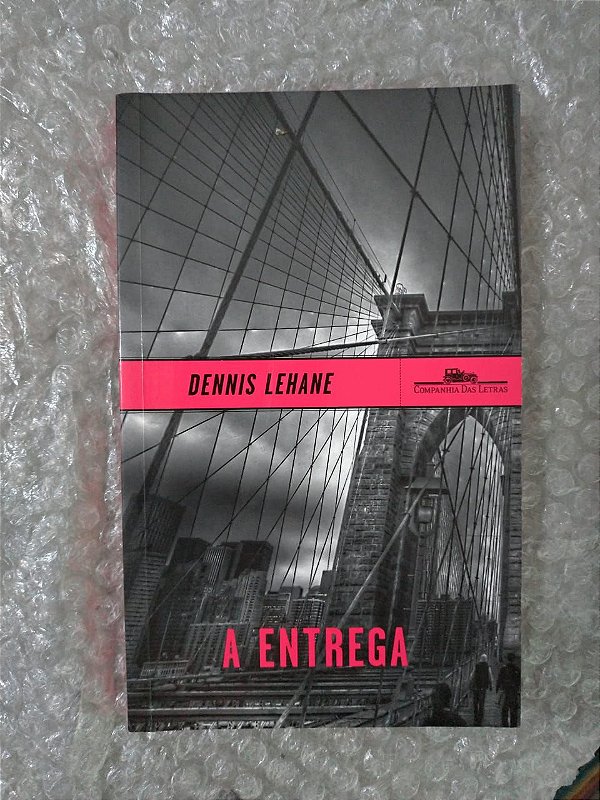 A entrega - Dennis Lehane - Ed. cia das letras