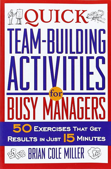 Quick Team-Building Activities for Busy Managers - Brian Cole Miller (em inglês)