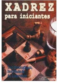 Xadrez para Iniciantes - Ted Nottingham