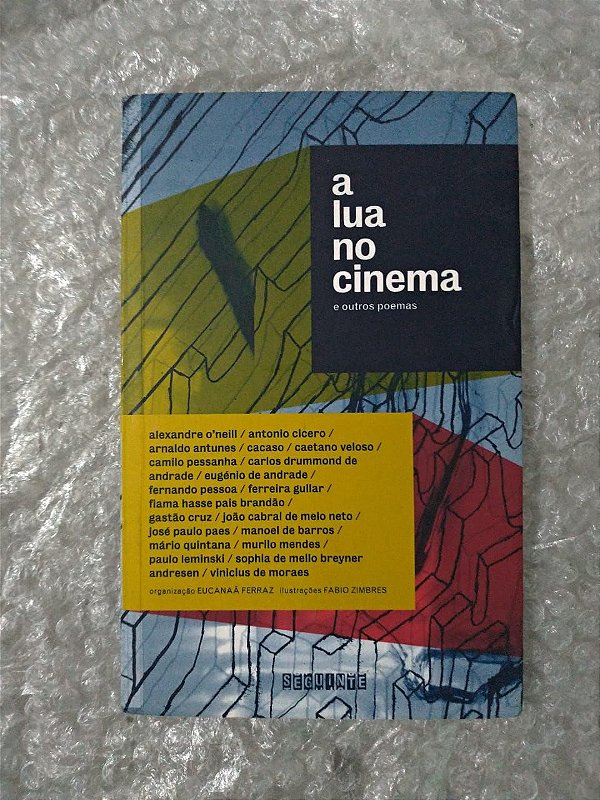 A Lua no Cinema e Outros Poemas - Eucanaã Ferraz (Org.)