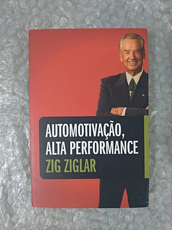 Automotivação, Alta Performance - Zig Ziglar
