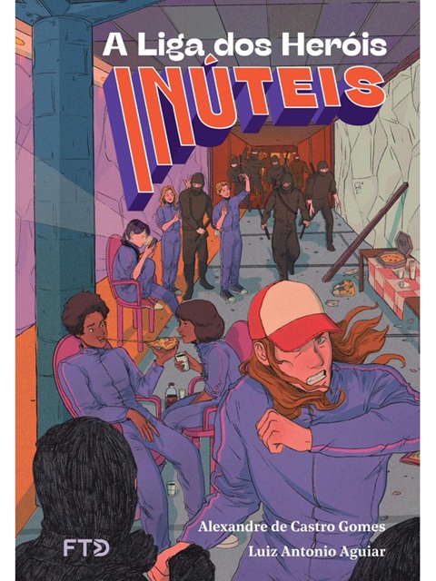 A liga dos heróis inúteis - Alexandre de Castro Gomes