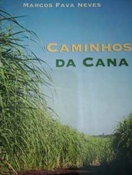 Caminhos da Cana - Marcos Fava Neves