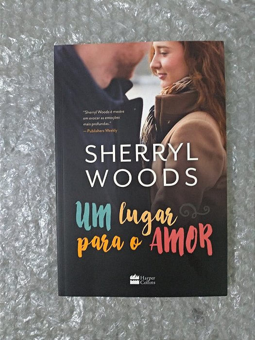 Um Lugar Para o Amor - Sherryl Woods