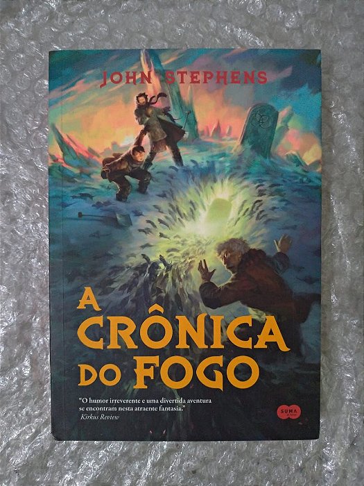 A Crônica do Fogo - John Stephens