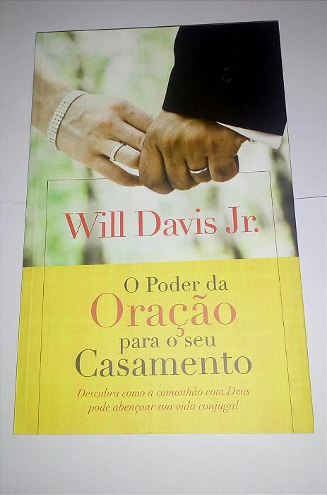 O poder da oração para seu casamento - Will Davis Jr.
