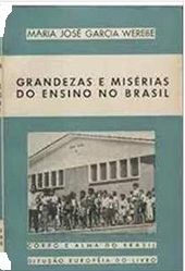Grandezas e Misérias do Ensino no Brasil - Maria José Garcia Werebe (marcas)