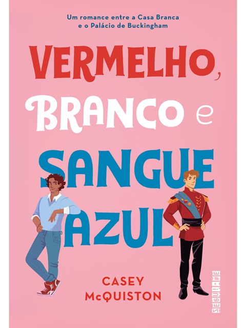 Vermelho, branco e sangue azul - Casey McQuiston