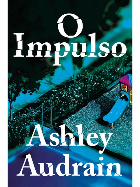 O impulso - Ashley Audrain