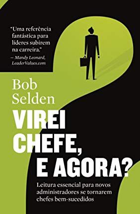 Virei chefe, e agora? Bob Selden