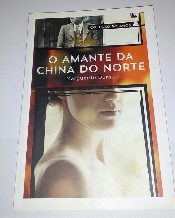 O amante da China do Norte - Marguerite Duras