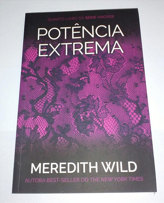 Potência extrema - Meredith Wild - vol. 4 da Série Hacker