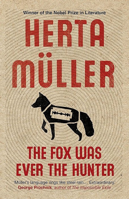 The Fox Was Ever the Hunter - Herta Muller (Em inglês)