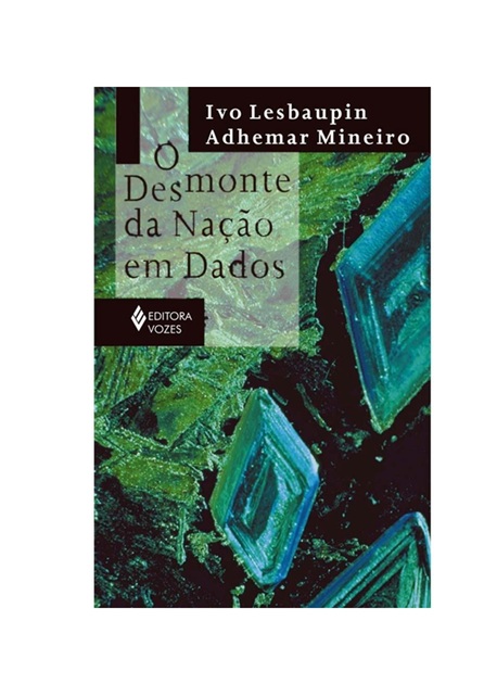 Desmonte da nação em dados - Ivo Lesbaupin