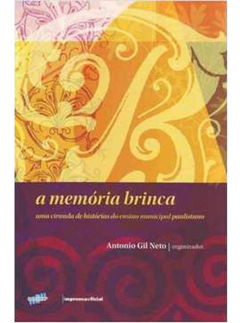 A memoria brinca - Antonio Gil Neto
