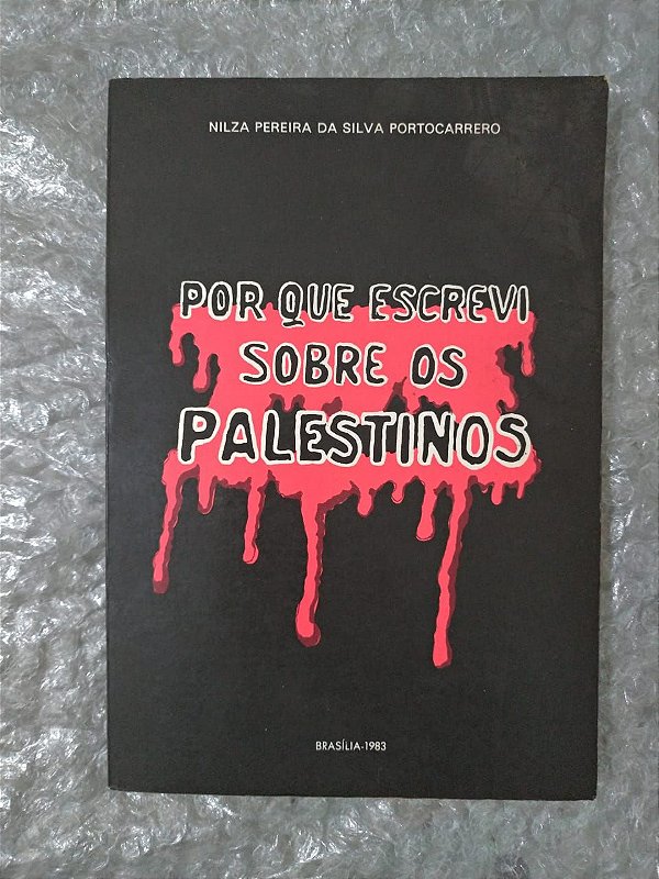 Por que Escrevi Sobre os Palestinos - Nilza Pereira da Silva PortoCarrero