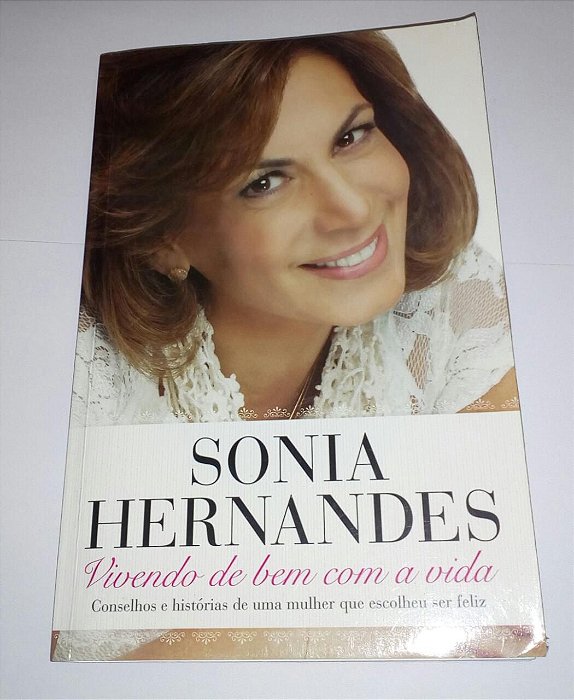 Vivendo de bem com a vida - Sonia Hernandes