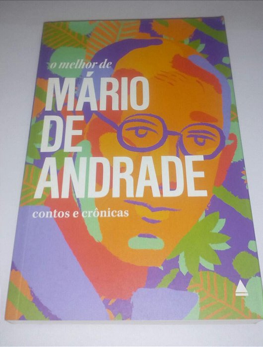 O Melhor de Mário de Andrade - Contos e Crônicas