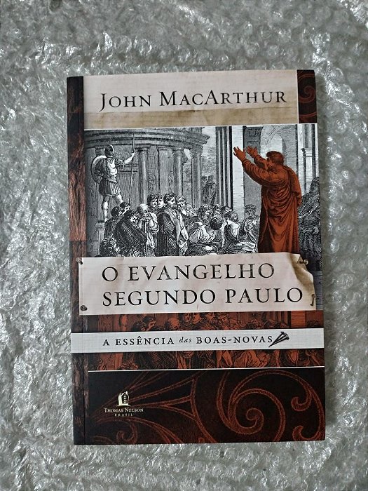 O Evangelho Segundo Paulo - John MacArthur