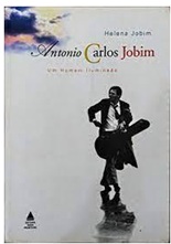 Antonio Carlos Jobim - um Homem Iluminado - Helena Jobim