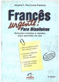 Francês Urgente! - para Brasileiros - Angela F Perricone Pastura