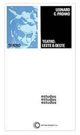 Teatro: Leste & Oeste - Leonardo C. Pronko