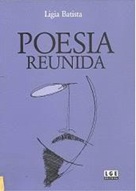 Poesia Reunida - Ligia Batista