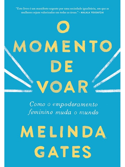 O momento de voar - Melinda Gates - Empoderamento feminino