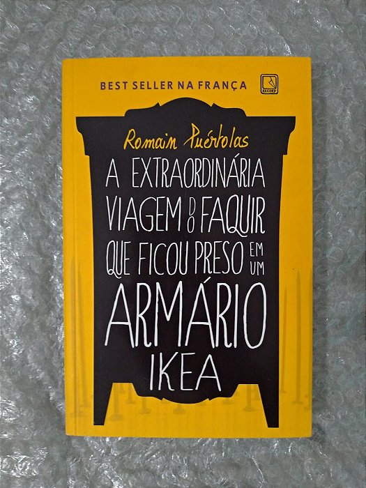 A Extraordinária Viagem do Faquir Que Ficou Preso Em um Armário Ikea - Romain Puértolas