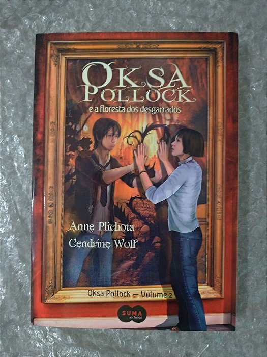 Oksa Pollock e a Floresta dos Desgarrados - Anne Plichota e Cendrine Wolf