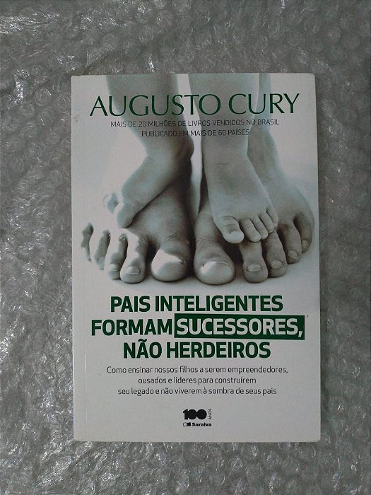 Pais Inteligentes Formam Sucessores, Não Herdeiros - Augusto Cury