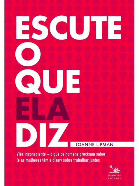 Escute o que ela diz - Joanne Lipman (marcas)