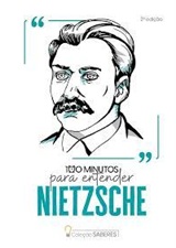 100 Minutos para Entender Nietzsche - Coleção Saberes
