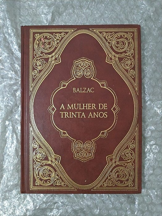 A Mulher de Trinta Anos - Balzac ( Marcas de Uso)
