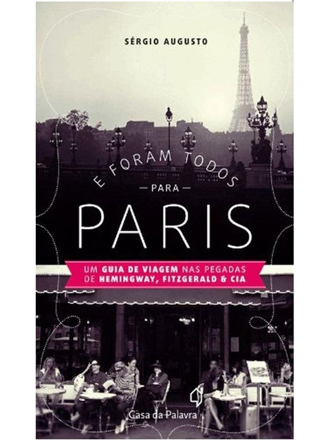 E foram todos para Paris - Sergio Augusto