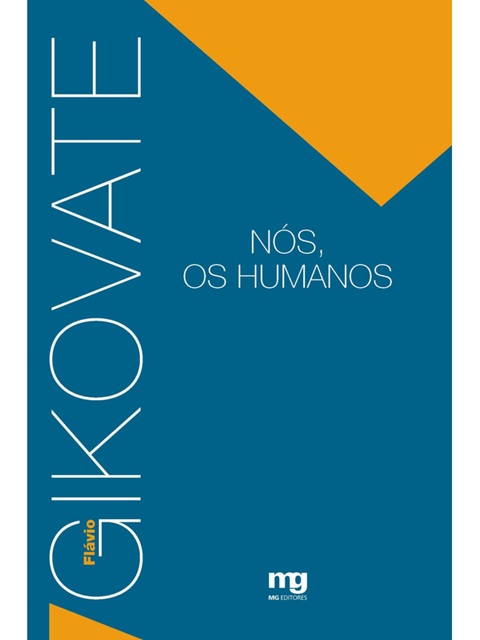 NÓS, OS HUMANOS - FLÁVIO GIKOVATE