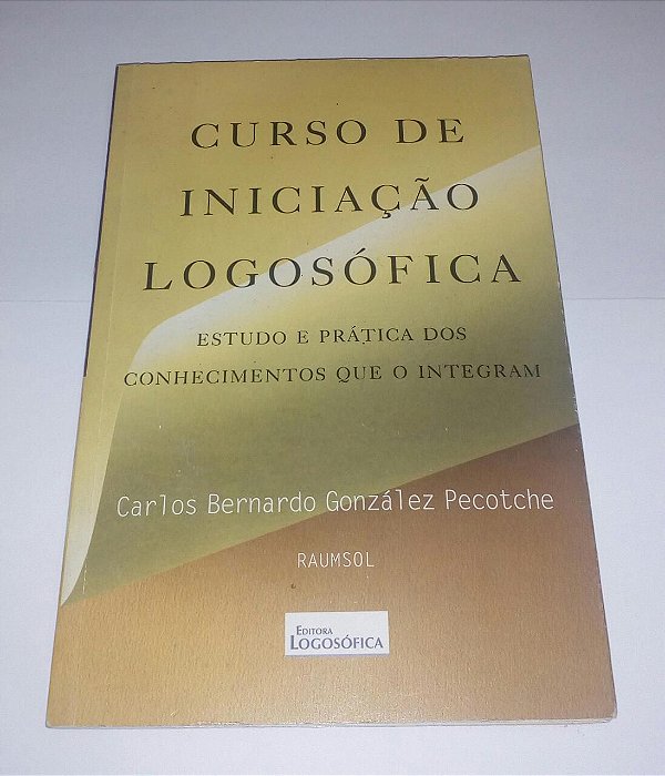 Curso de iniciação logosófica - Carlos Bernardo González Pecotche (Esoterismo)