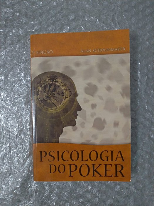 Psicologia do Poker - Alan Schoonmaker